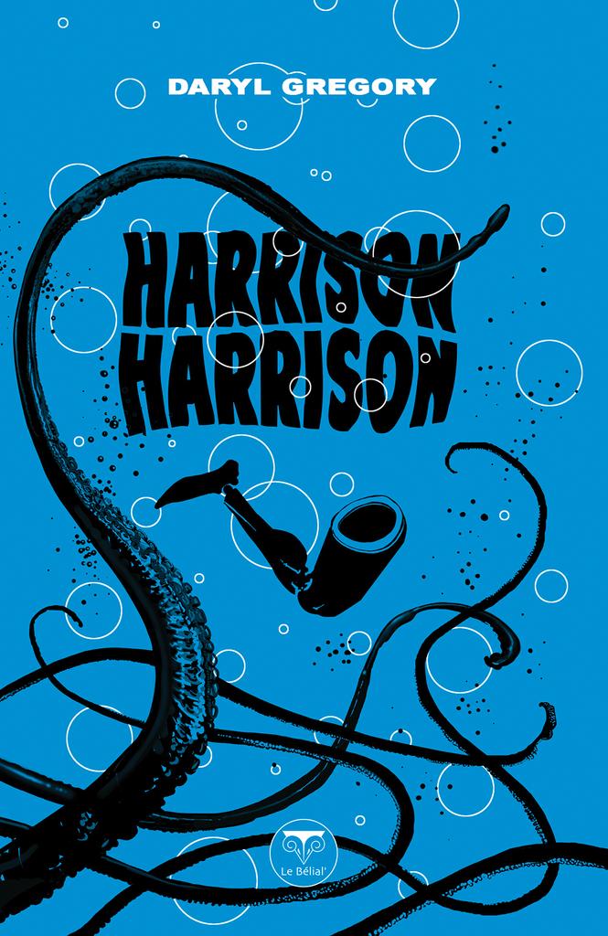 Harrison Harrison Daryl Gregory