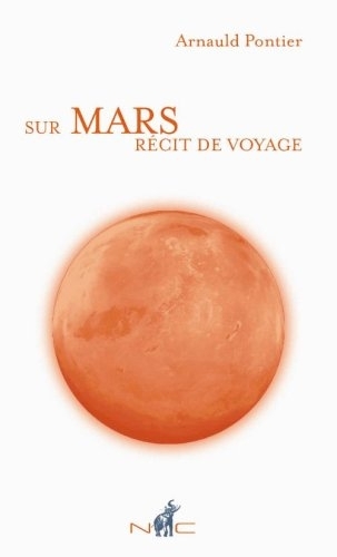 Sur Mars récit de voyage - Arnauld Pontier