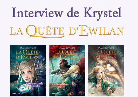 Rééditions d’Ewilan – Interview de Krystel par Rageot (2015)