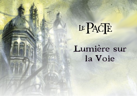 C&rsquo;est quoi le Pacte ? La lumière sur la Voie