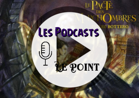 Le Point : les podcasts autour de Pierre Bottero